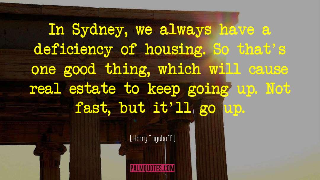 Harry Triguboff Quotes: In Sydney, we always have