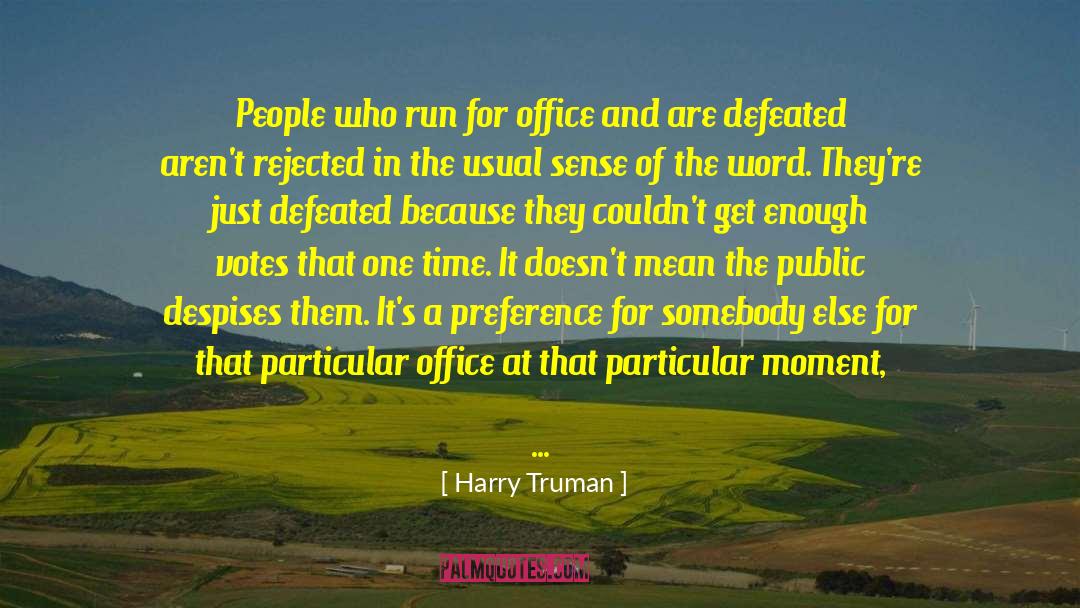 Harry Truman Quotes: People who run for office