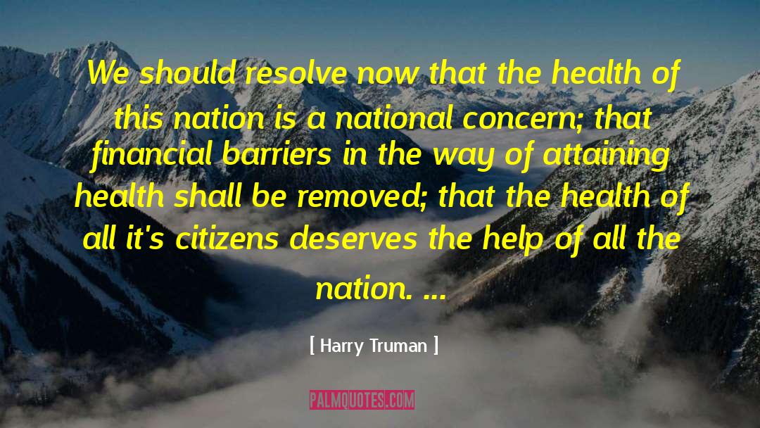 Harry Truman Quotes: We should resolve now that