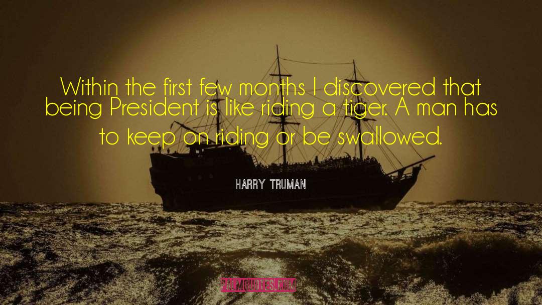 Harry Truman Quotes: Within the first few months