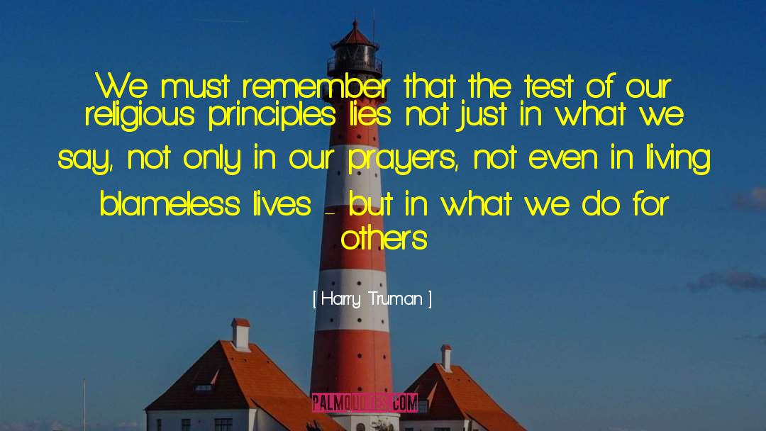 Harry Truman Quotes: We must remember that the