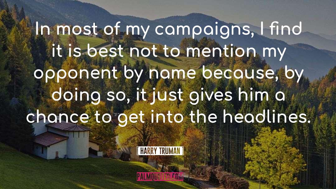 Harry Truman Quotes: In most of my campaigns,