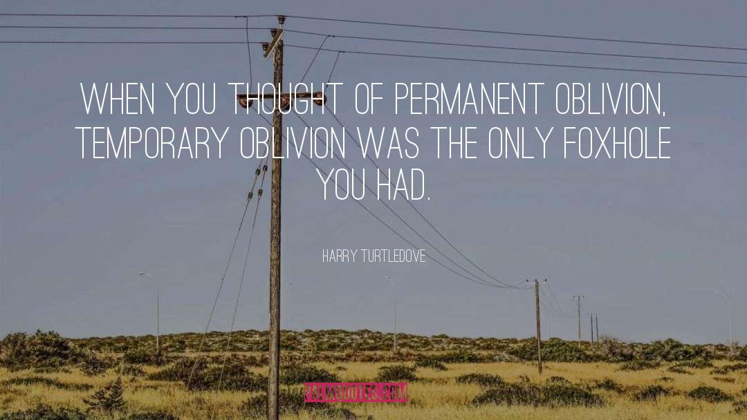 Harry Turtledove Quotes: When you thought of permanent