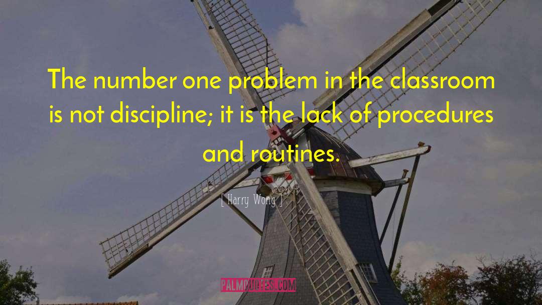 Harry Wong Quotes: The number one problem in