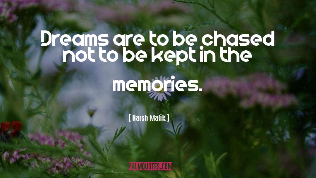 Harsh Malik Quotes: Dreams are to be chased