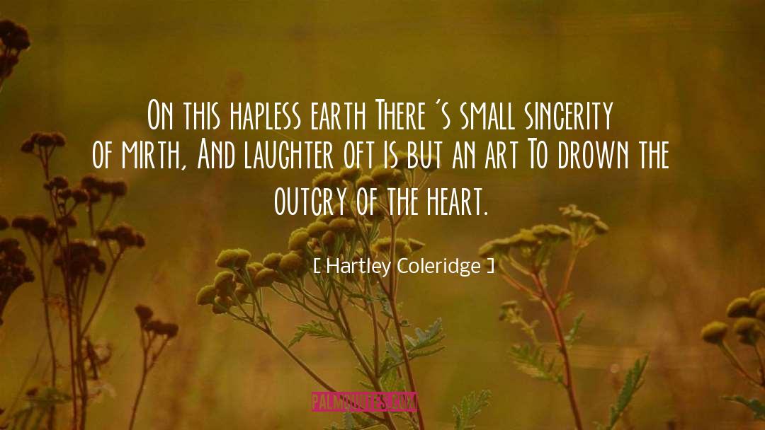Hartley Coleridge Quotes: On this hapless earth There