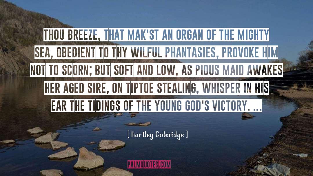 Hartley Coleridge Quotes: Thou breeze, That mak'st an