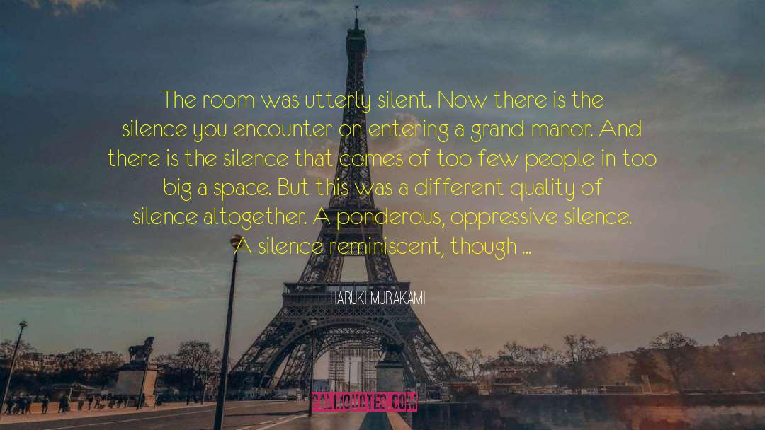 Haruki Murakami Quotes: The room was utterly silent.