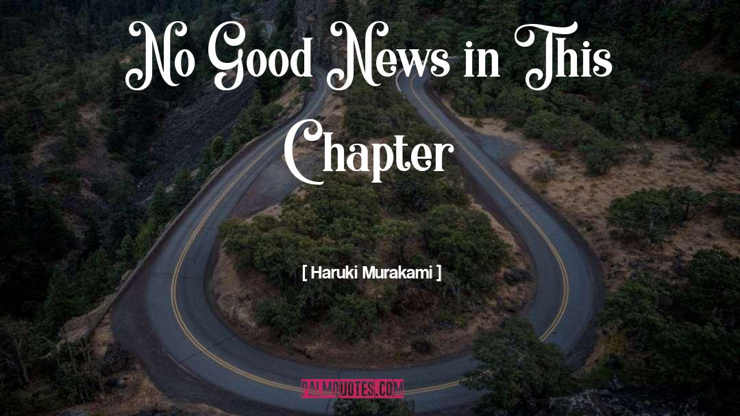 Haruki Murakami Quotes: No Good News in This