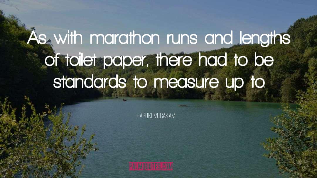 Haruki Murakami Quotes: As with marathon runs and