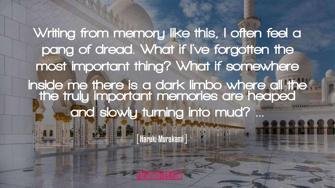 Haruki Murakami Quotes: Writing from memory like this,