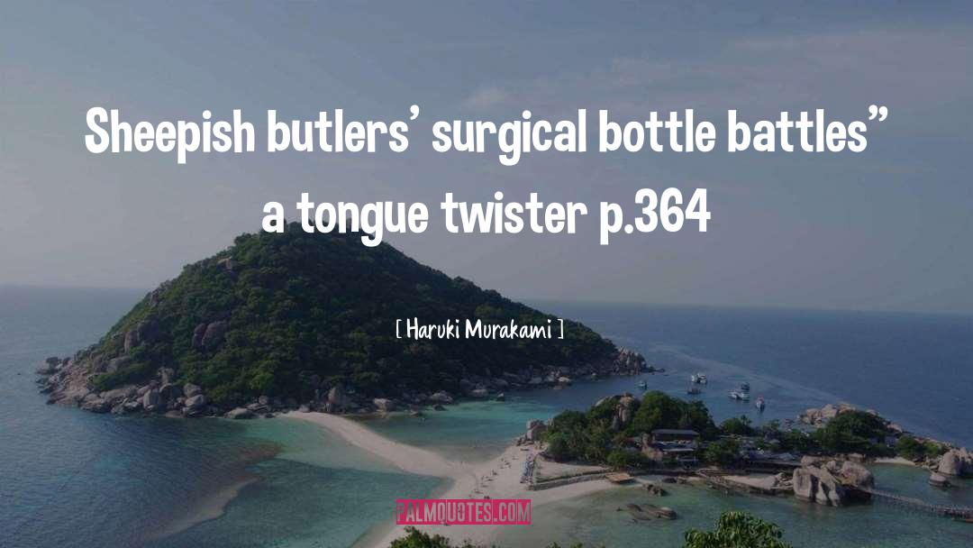 Haruki Murakami Quotes: Sheepish butlers' surgical bottle battles