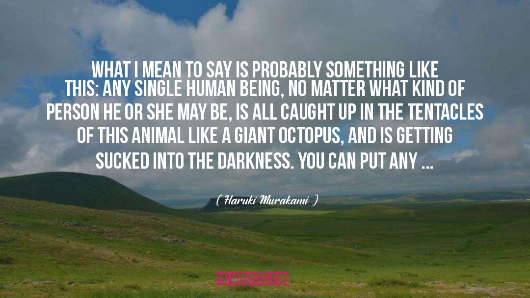 Haruki Murakami Quotes: What I mean to say