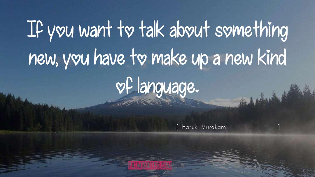 Haruki Murakami Quotes: If you want to talk