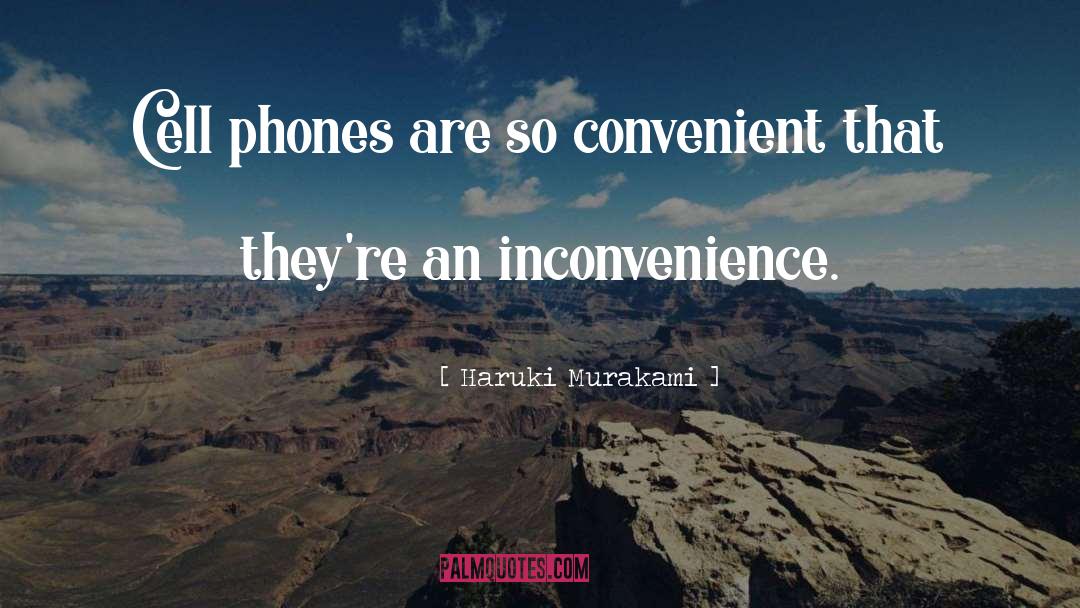 Haruki Murakami Quotes: Cell phones are so convenient