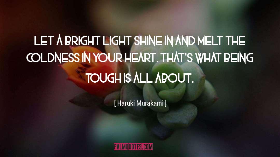 Haruki Murakami Quotes: Let a bright light shine