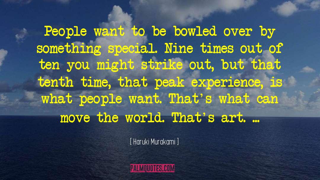 Haruki Murakami Quotes: People want to be bowled