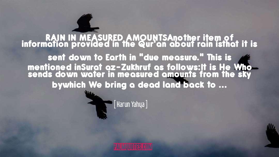 Harun Yahya Quotes: RAIN IN MEASURED AMOUNTS<br /><br