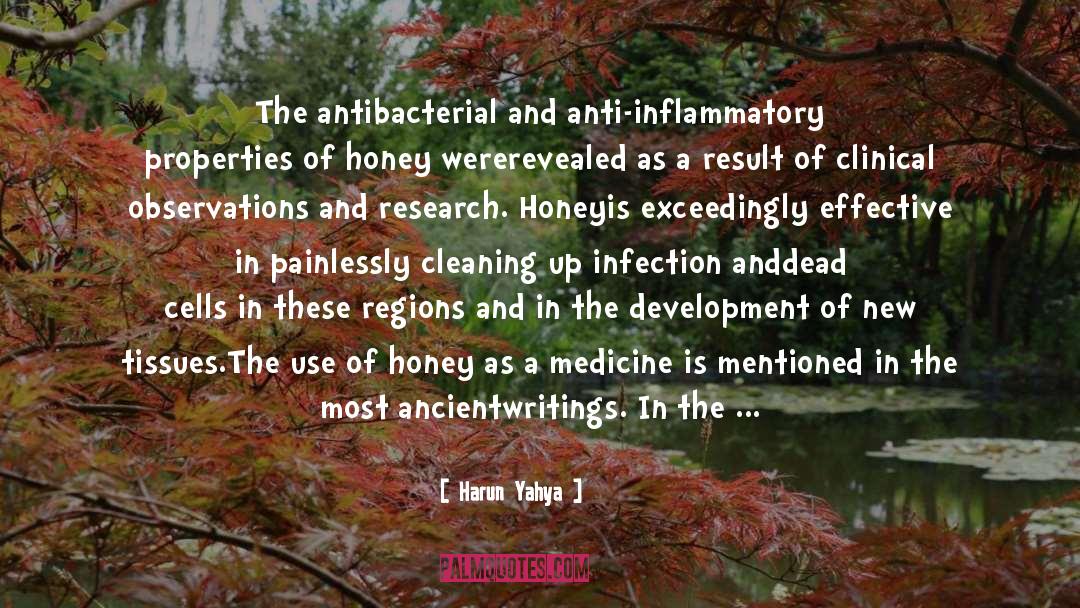 Harun Yahya Quotes: The antibacterial and anti-inflammatory properties