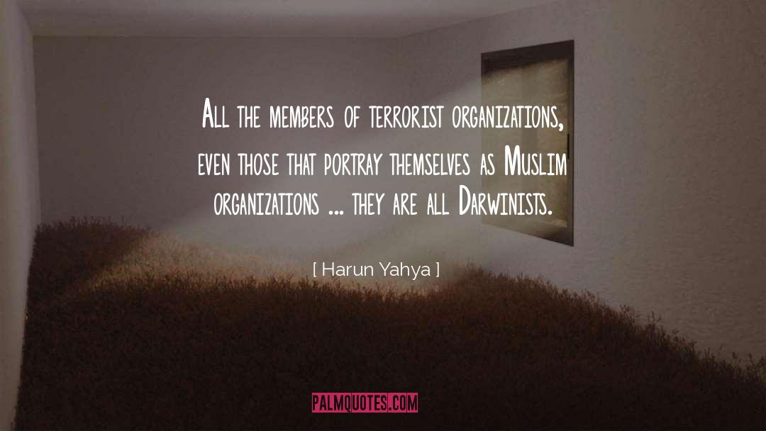 Harun Yahya Quotes: All the members of terrorist