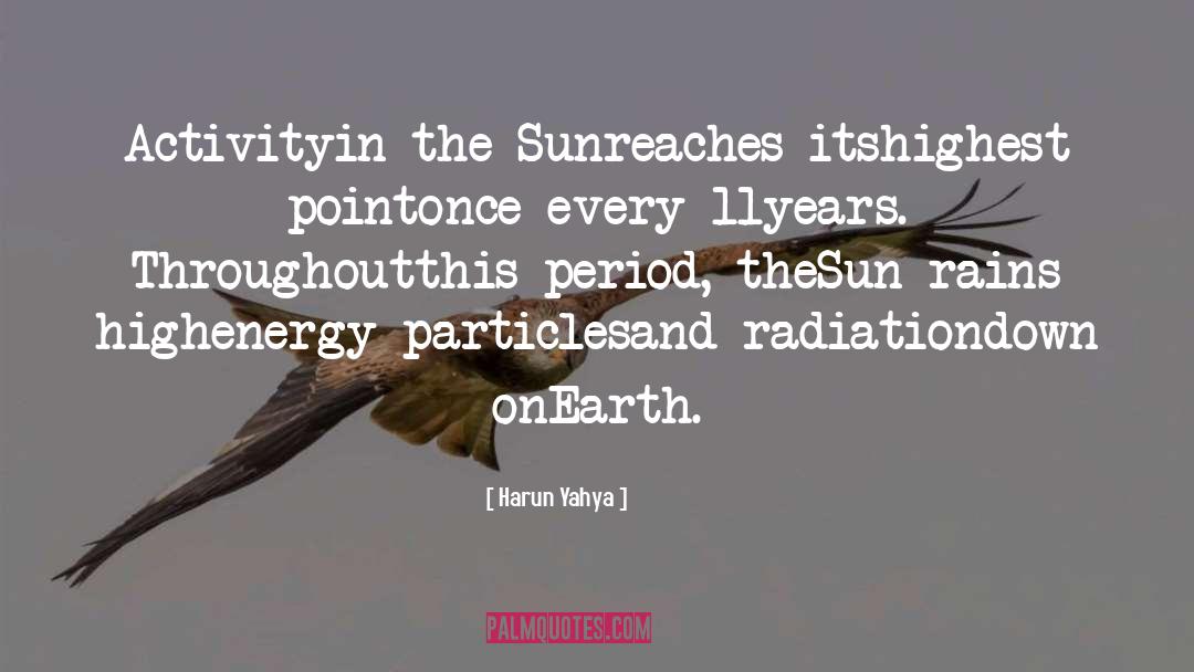 Harun Yahya Quotes: Activity<br />in the Sun<br />reaches