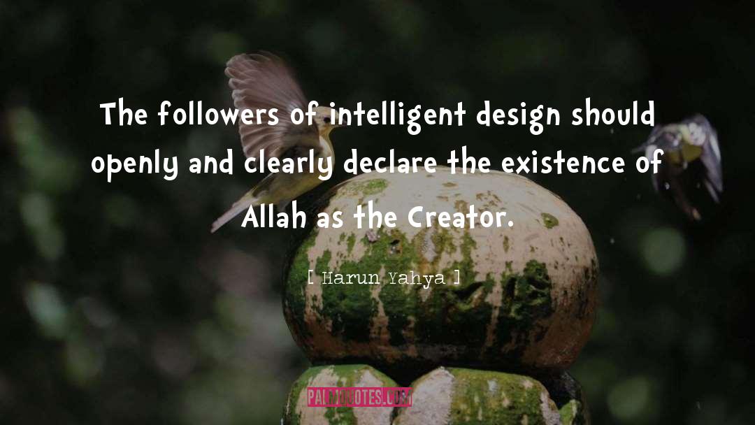 Harun Yahya Quotes: The followers of intelligent design