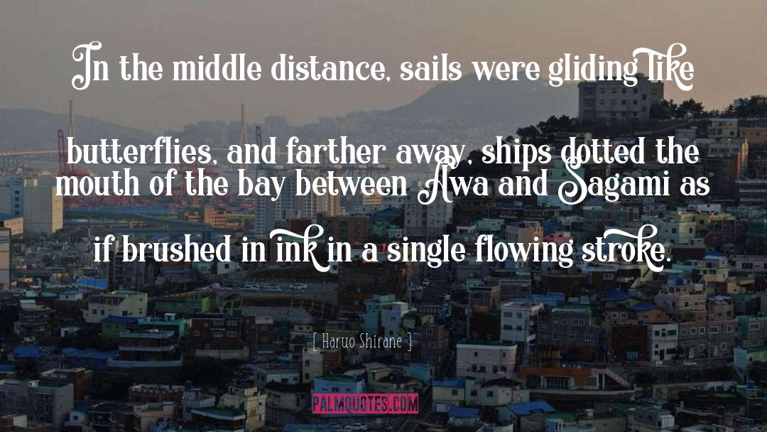 Haruo Shirane Quotes: In the middle distance, sails