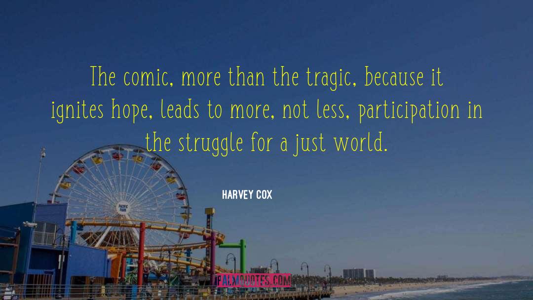 Harvey Cox Quotes: The comic, more than the