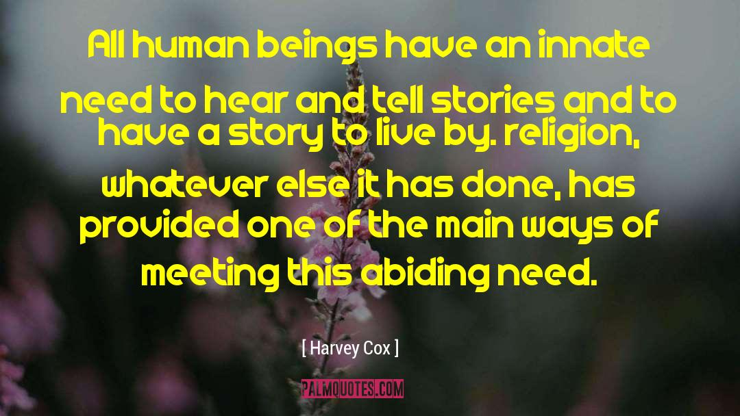 Harvey Cox Quotes: All human beings have an