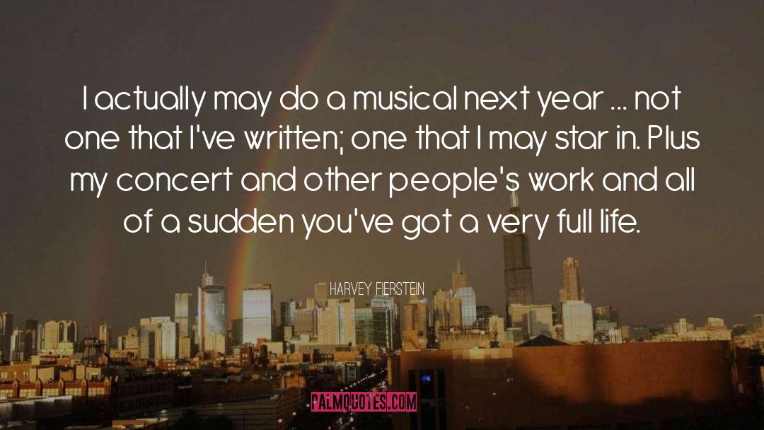 Harvey Fierstein Quotes: I actually may do a