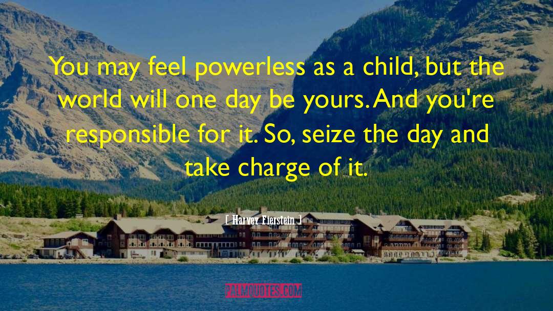 Harvey Fierstein Quotes: You may feel powerless as