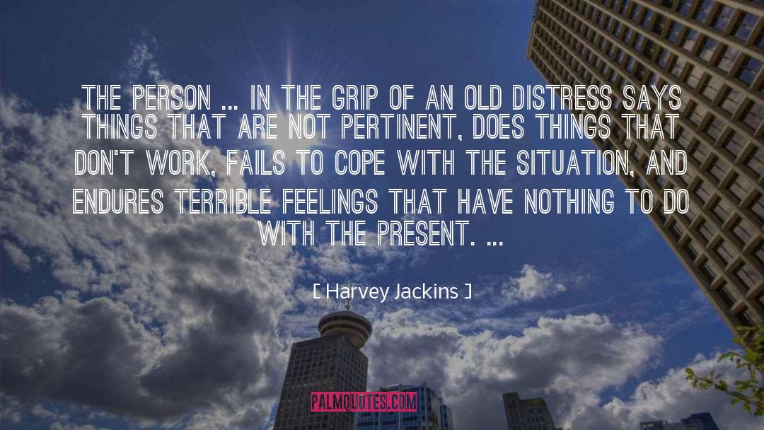 Harvey Jackins Quotes: The person ... in the