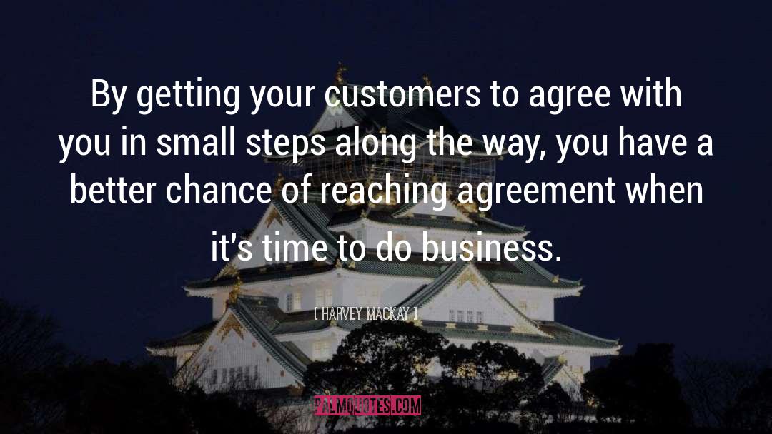 Harvey MacKay Quotes: By getting your customers to