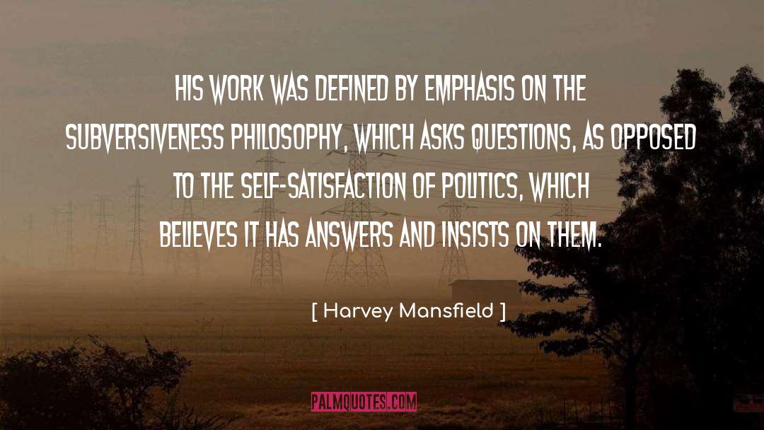 Harvey Mansfield Quotes: His work was defined by