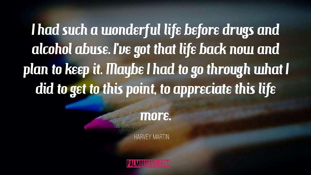 Harvey Martin Quotes: I had such a wonderful