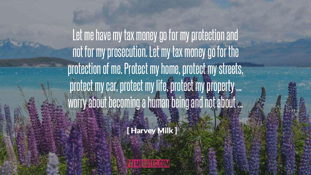 Harvey Milk Quotes: Let me have my tax