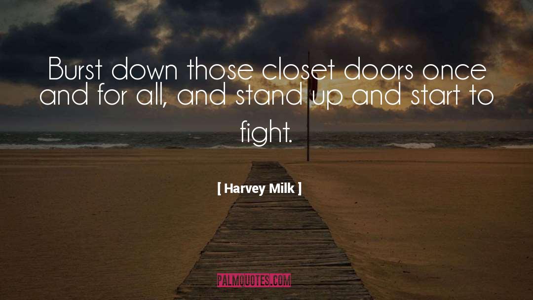 Harvey Milk Quotes: Burst down those closet doors