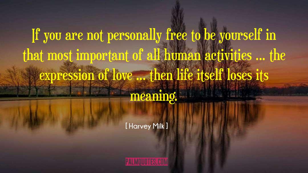 Harvey Milk Quotes: If you are not personally