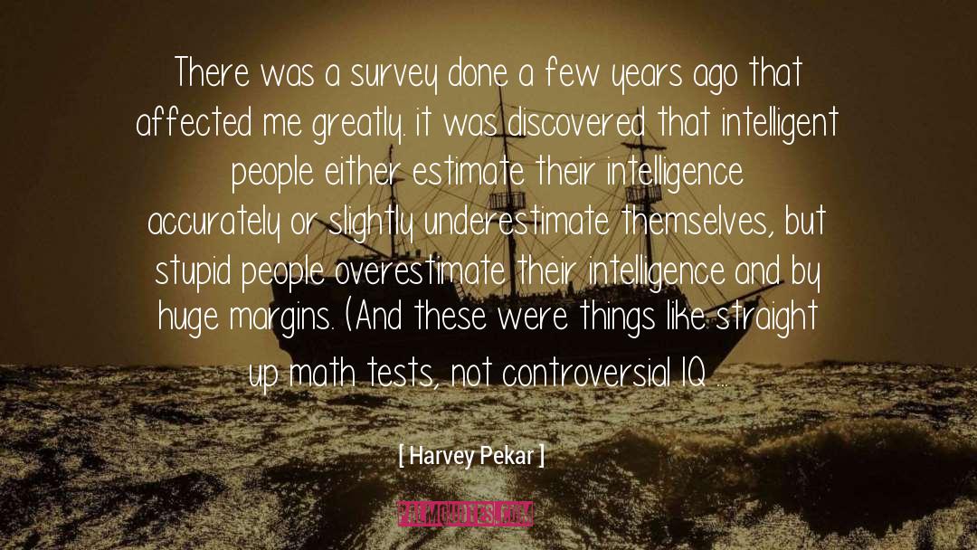 Harvey Pekar Quotes: There was a survey done