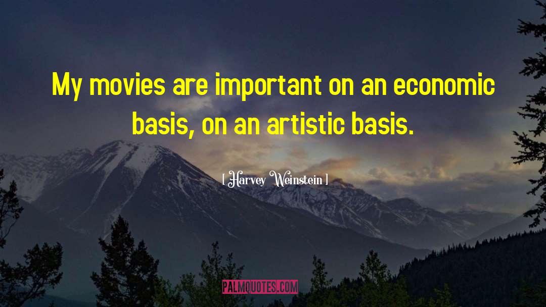 Harvey Weinstein Quotes: My movies are important on