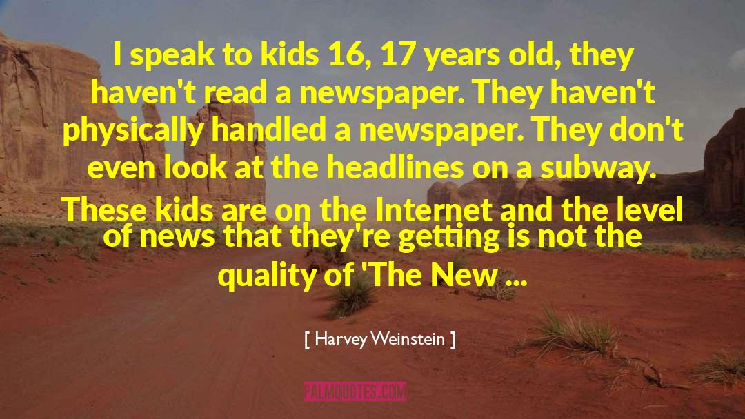 Harvey Weinstein Quotes: I speak to kids 16,