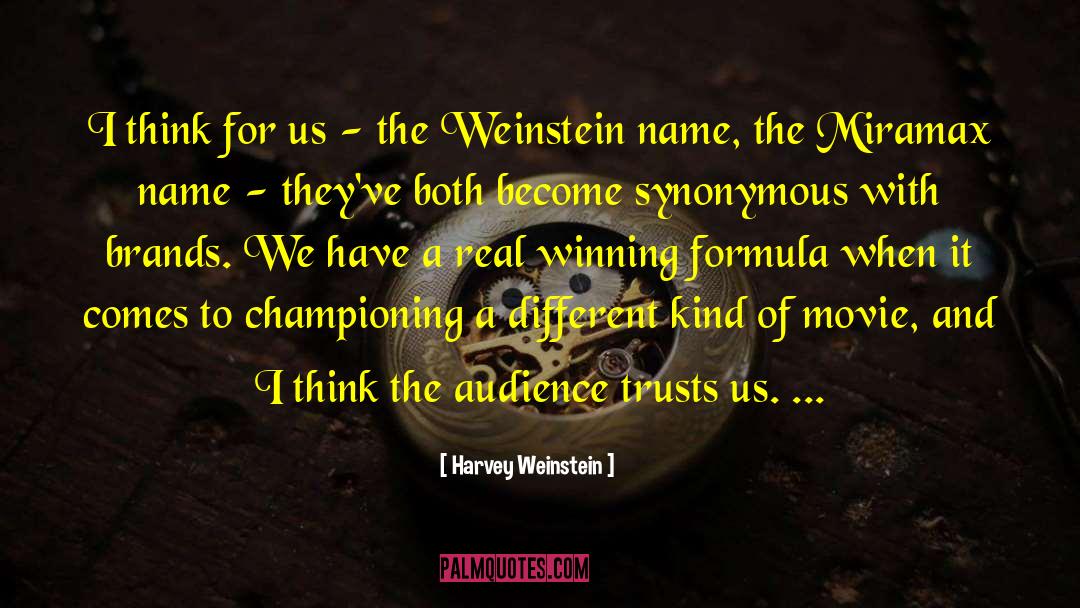 Harvey Weinstein Quotes: I think for us -