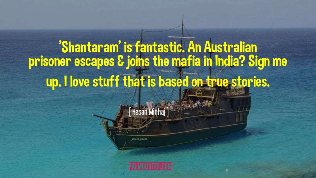 Hasan Minhaj Quotes: 'Shantaram' is fantastic. An Australian