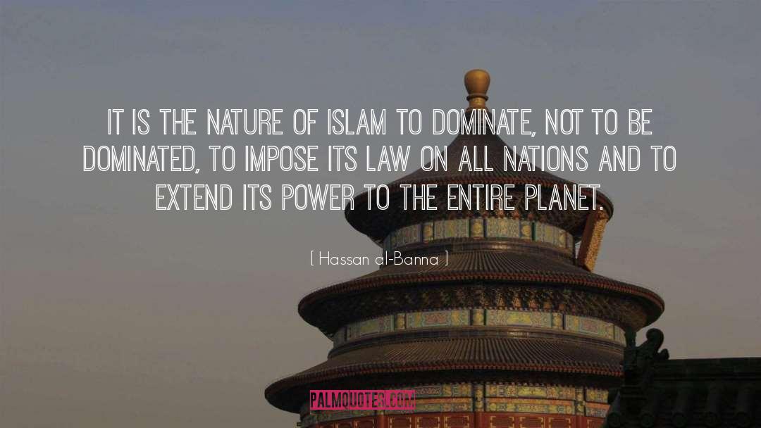 Hassan Al-Banna Quotes: It is the nature of