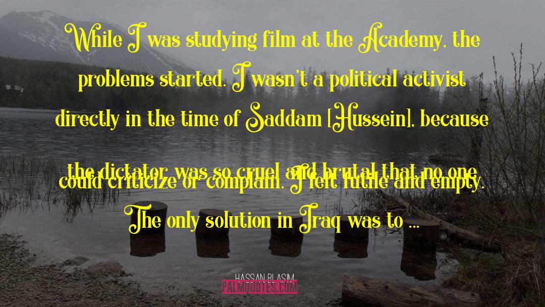 Hassan Blasim Quotes: While I was studying film