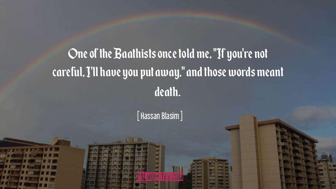 Hassan Blasim Quotes: One of the Baathists once