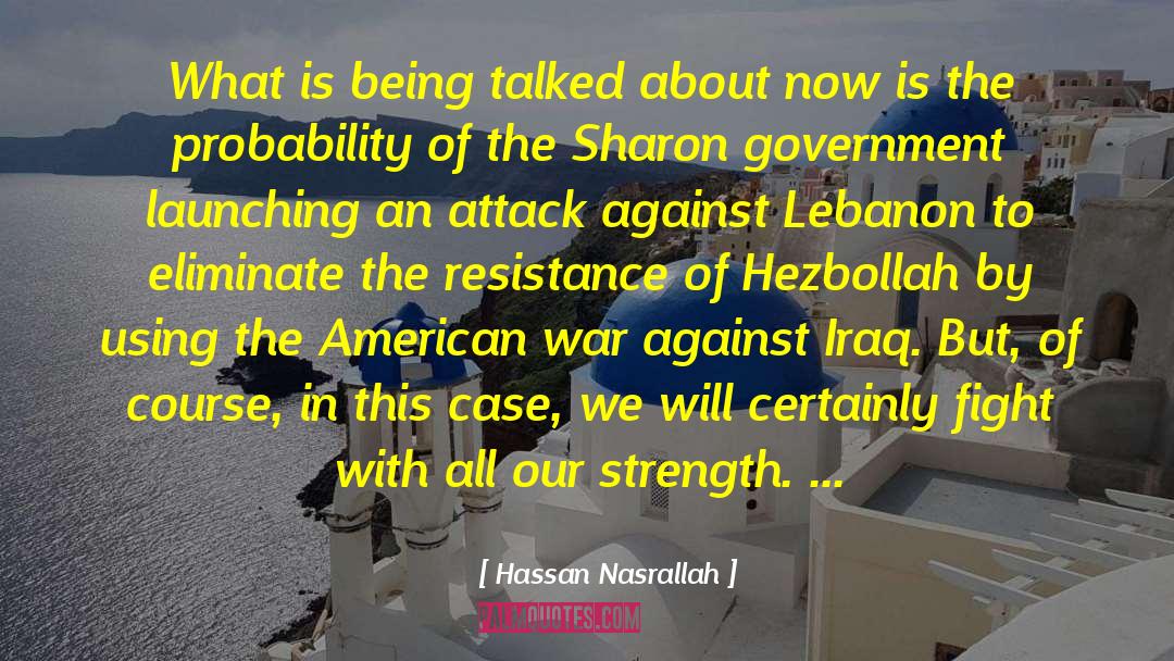 Hassan Nasrallah Quotes: What is being talked about