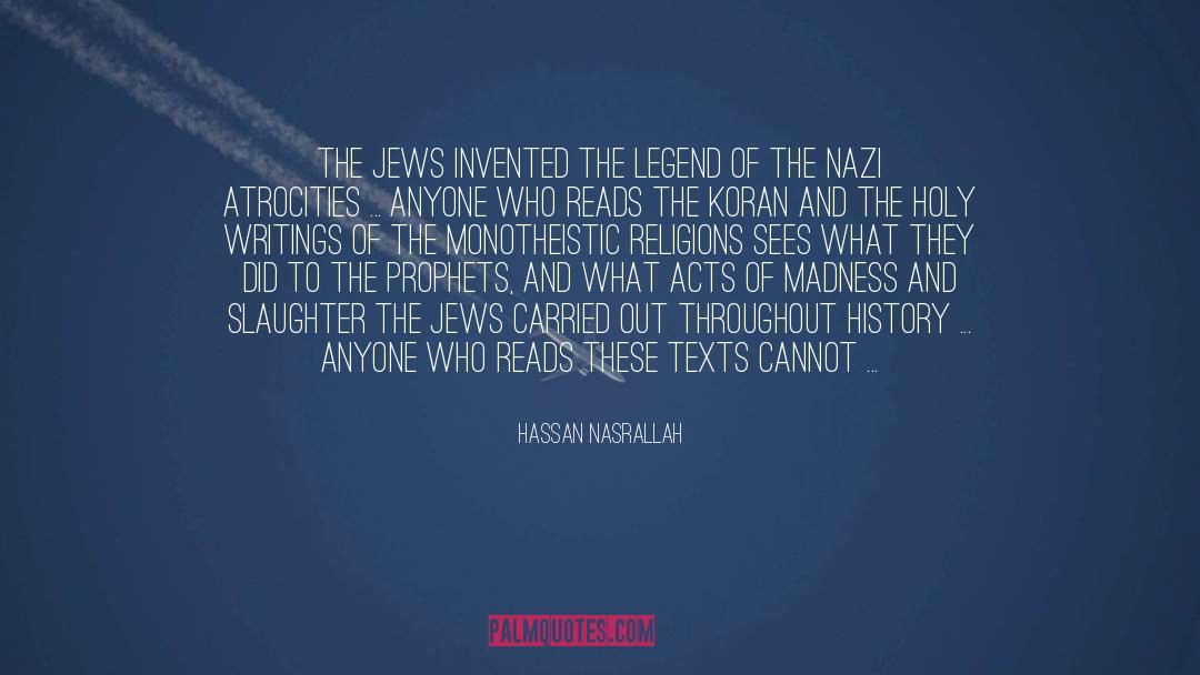 Hassan Nasrallah Quotes: The Jews invented the legend