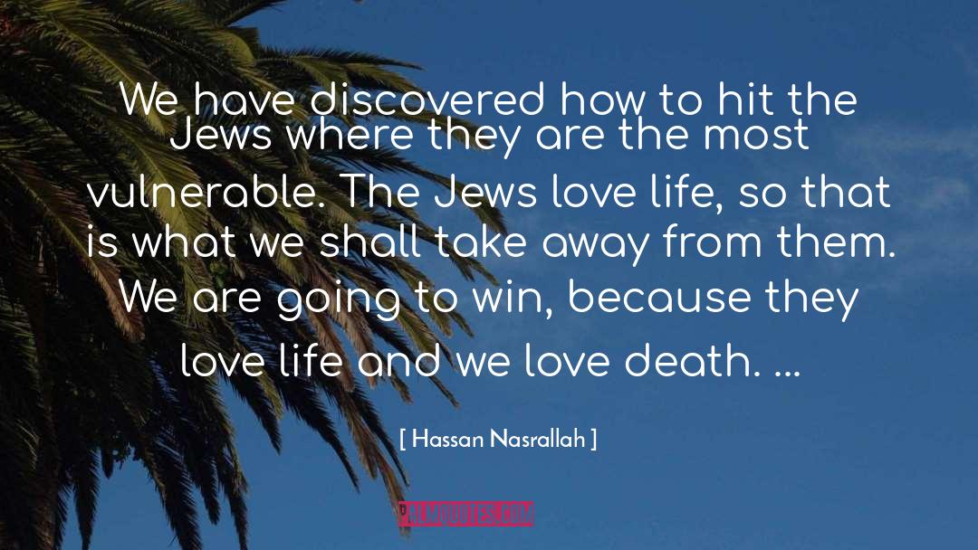 Hassan Nasrallah Quotes: We have discovered how to
