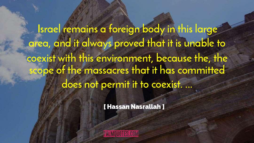 Hassan Nasrallah Quotes: Israel remains a foreign body